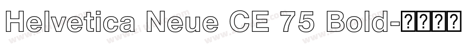 Helvetica Neue CE 75 Bold字体转换